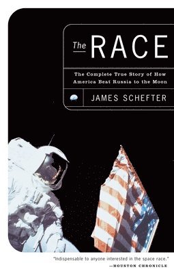 James Schefter - The Race: The Complete True Story of How America Beat Russia to the Moon, Häftad. Tillgänglighet: Lägg i varukorg