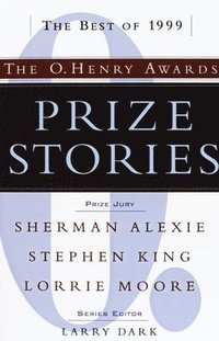 Prize Stories: the Best of 1999: The O. Henry Awards: The O. Henry Awards