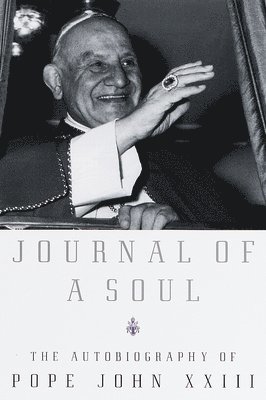 Pope John XXIII - Journal of a Soul: The Autobiography of Pope John XXIII, Häftad