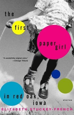 Elizabeth Stuckey-French - The First Paper Girl in Red Oak, Iowa: Stories, Häftad. Tillgänglighet: Lägg i varukorg