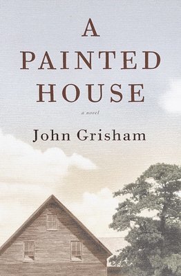 John Grisham - A Painted House, Inbunden