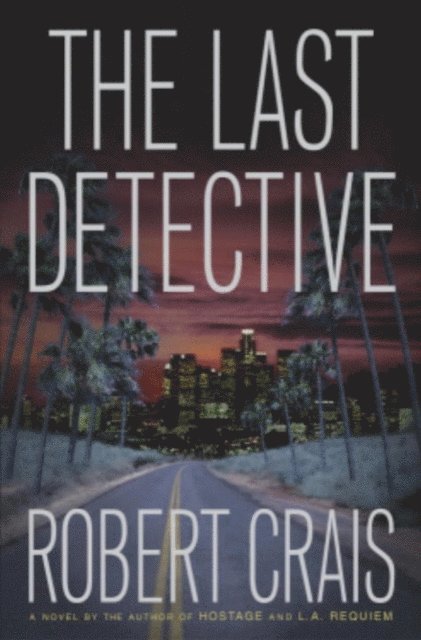 Robert Crais - Last Detective, E-bok