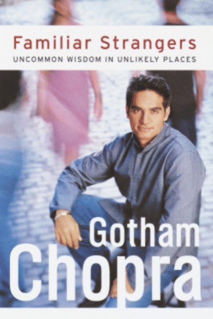 Gotham Chopra - Familiar Strangers, E-bok