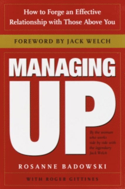Roger Gittines, Rosanne Badowski - Managing Up, E-bok