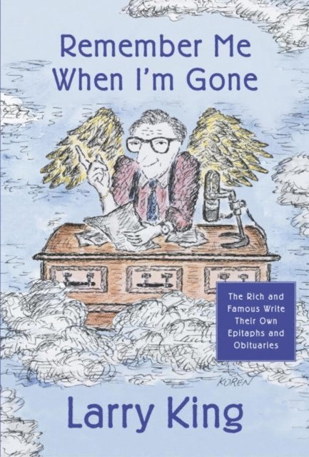 Larry King - Remember Me When I'm Gone, E-bok