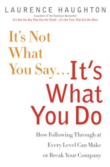Laurence Haughton - It's Not What You Say...It's What You Do, E-bok