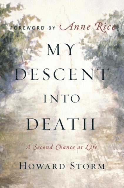Howard Storm - My Descent Into Death, E-bok