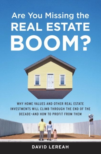 David Lereah - Are You Missing the Real Estate Boom?, E-bok