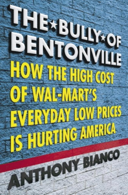 Anthony Bianco - Bully of Bentonville, E-bok. Tillgänglighet: Lägg i varukorg