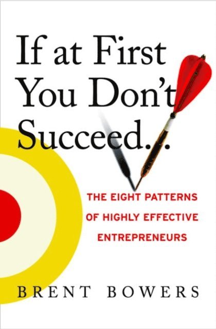 Brent Bowers - If at First You Don't Succeed..., E-bok
