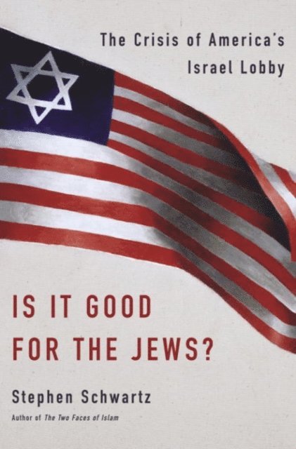 Stephen Schwartz - Is It Good for the Jews?, E-bok