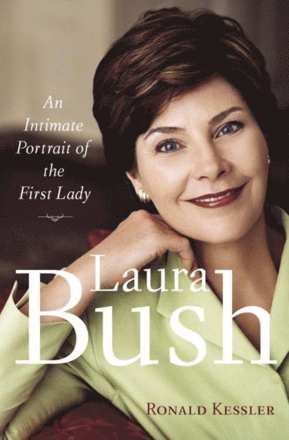 Ronald Kessler - Laura Bush, E-bok