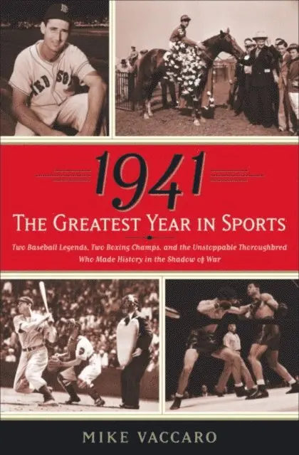 Mike Vaccaro - 1941 -- The Greatest Year In Sports, E-bok. Tillgänglighet: Lägg i varukorg