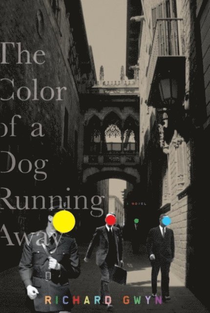 Richard Gwyn - Color of A Dog Running Away, E-bok
