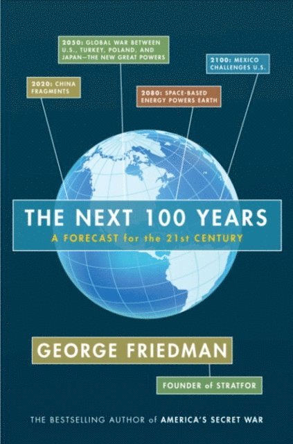 George Friedman - Next 100 Years, E-bok