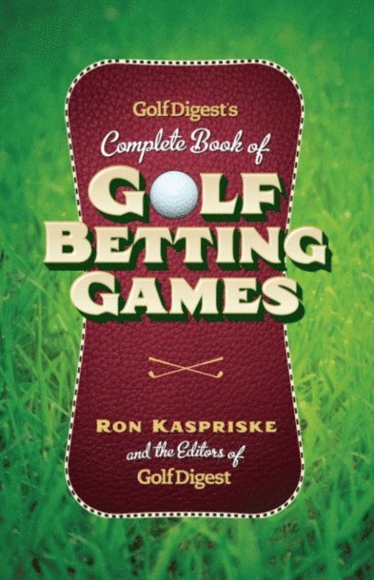 Ron Kaspriske - Golf Digest's Complete Book of Golf Betting Games, E-bok. Tillgänglighet: Lägg i varukorg