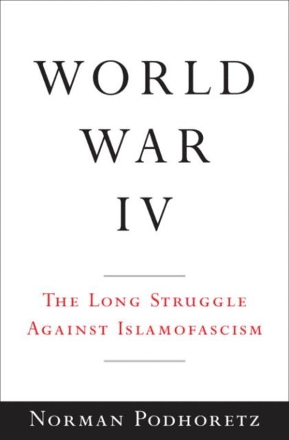 Norman Podhoretz - World War IV, E-bok