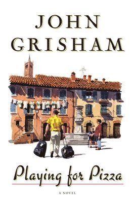 John Grisham - Playing for Pizza, Inbunden