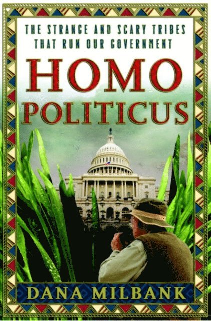 Dana Milbank - Homo Politicus, E-bok