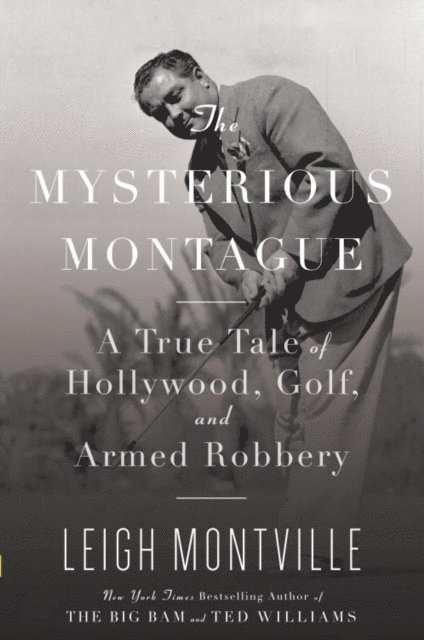 Leigh Montville - Mysterious Montague, E-bok