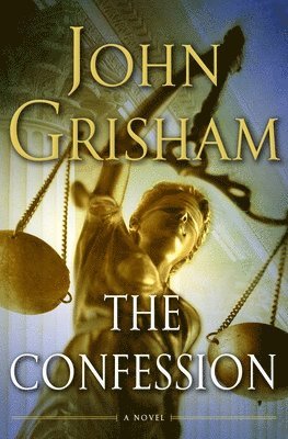 John Grisham - The Confession, Inbunden