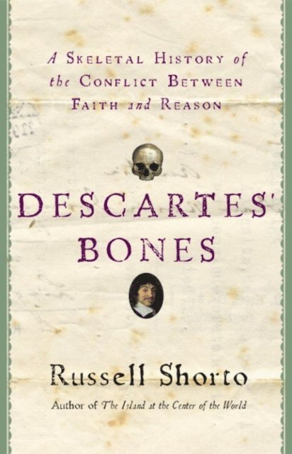Russell Shorto - Descartes' Bones, E-bok