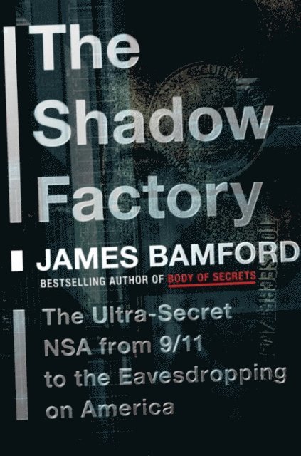 James Bamford - Shadow Factory, E-bok