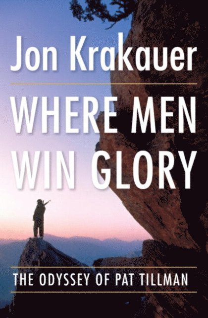 Jon Krakauer - Where Men Win Glory, E-bok