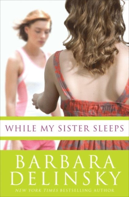 Barbara Delinsky - While My Sister Sleeps, E-bok