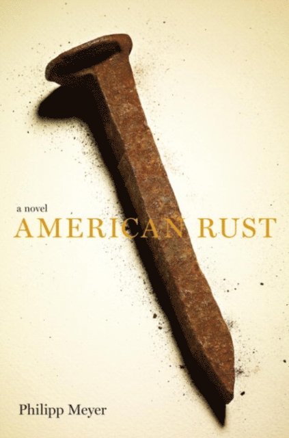 Philipp Meyer - American Rust, E-bok
