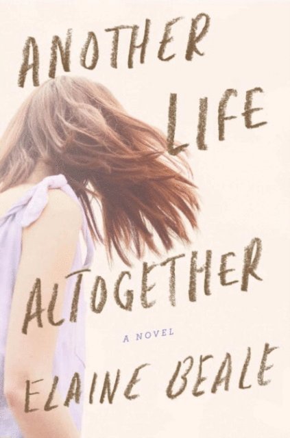 Elaine Beale - Another Life Altogether, E-bok