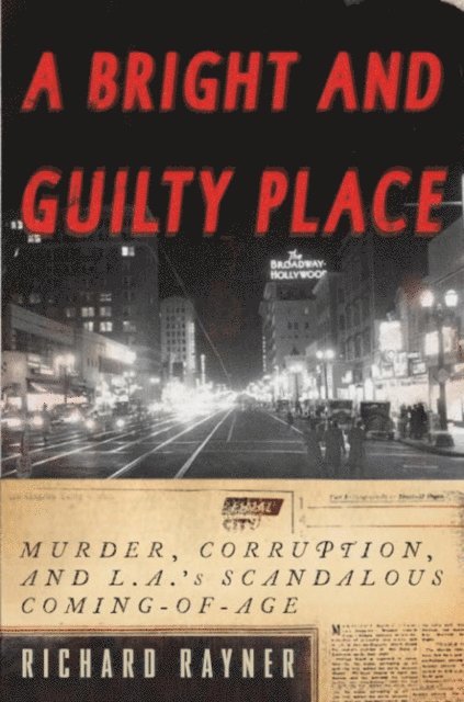 Richard Rayner - Bright and Guilty Place, E-bok