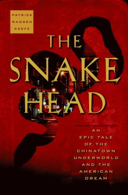 Patrick Radden Keefe - Snakehead, E-bok