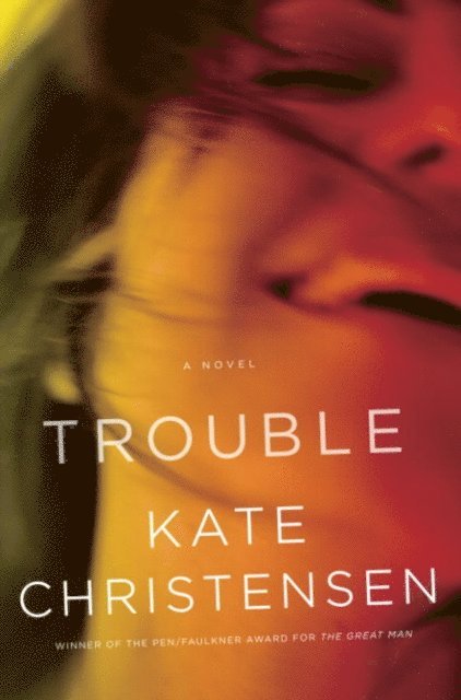 Kate Christensen - Trouble, E-bok