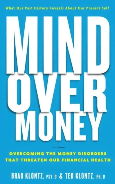 Ted Klontz, Brad Klontz - Mind over Money, E-bok. Tillgänglighet: Lägg i varukorg