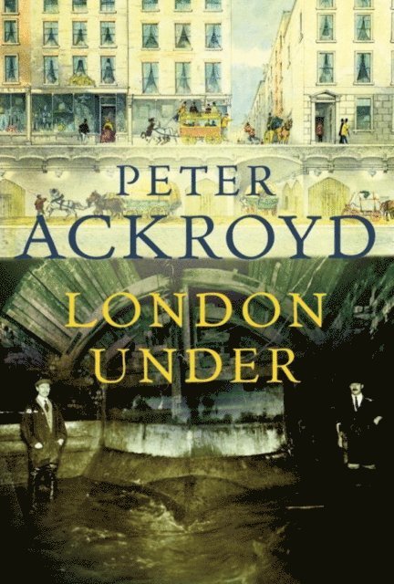 Peter Ackroyd - London Under, E-bok