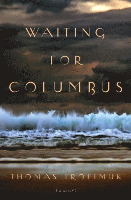 Thomas Trofimuk - Waiting For Columbus, E-bok