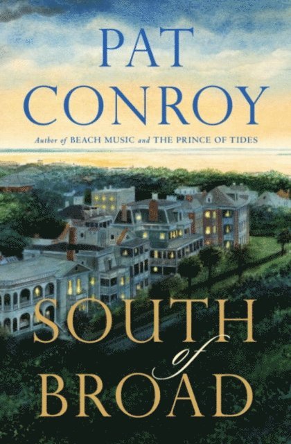 Pat Conroy - South of Broad, E-bok