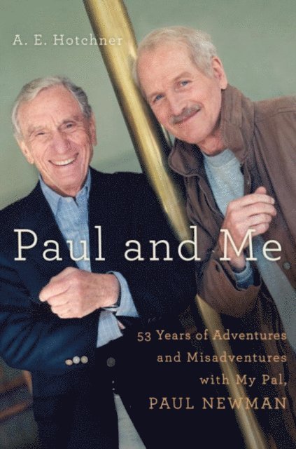 A E Hotchner - Paul and Me, E-bok