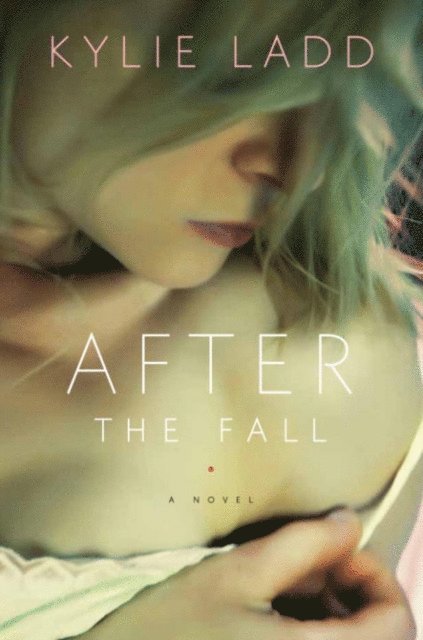 Kylie Ladd - After the Fall, E-bok