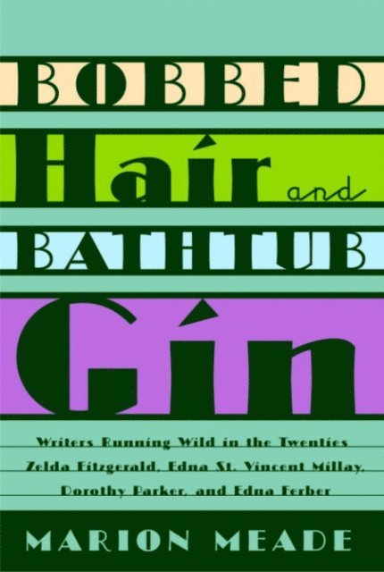 Marion Meade - Bobbed Hair and Bathtub Gin, E-bok
