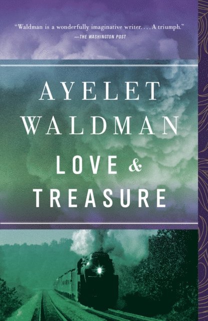 Ayelet Waldman - Love and Treasure, E-bok
