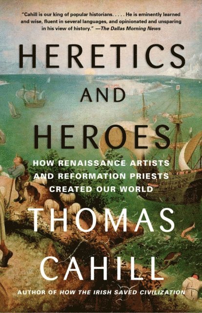 Thomas Cahill - Heretics and Heroes, E-bok