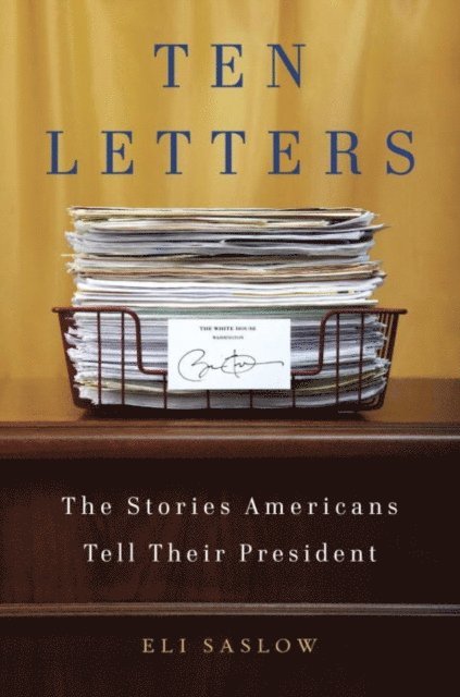 Eli Saslow - Ten Letters, E-bok