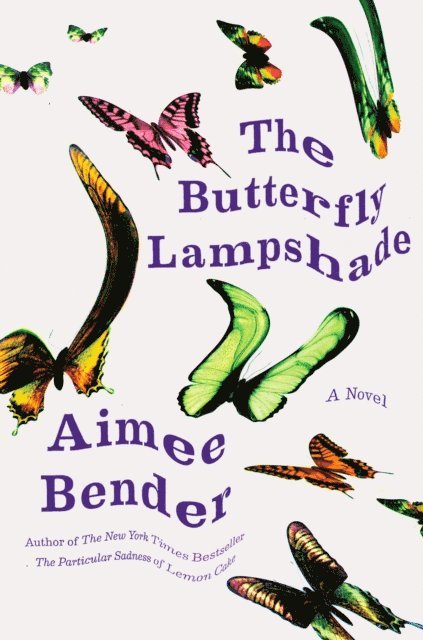 Aimee Bender - Butterfly Lampshade, E-bok