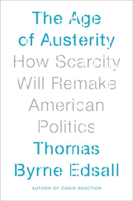 Thomas Byrne Edsall - Age of Austerity, E-bok