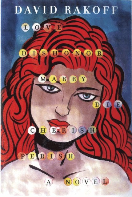 David Rakoff - Love, Dishonor, Marry, Die, Cherish, Perish, E-bok