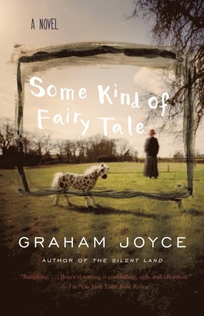 Graham Joyce - Some Kind of Fairy Tale, E-bok