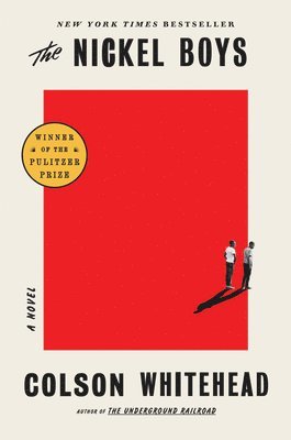 Colson Whitehead - The Nickel Boys (Winner 2020 Pulitzer Prize for Fiction), Inbunden