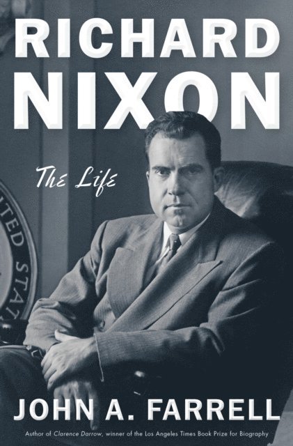 John A. Farrell - Richard Nixon, E-bok